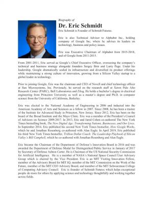Dr. Eric Schmidt Eric Schmidt Is Founder of Schmidt Futures