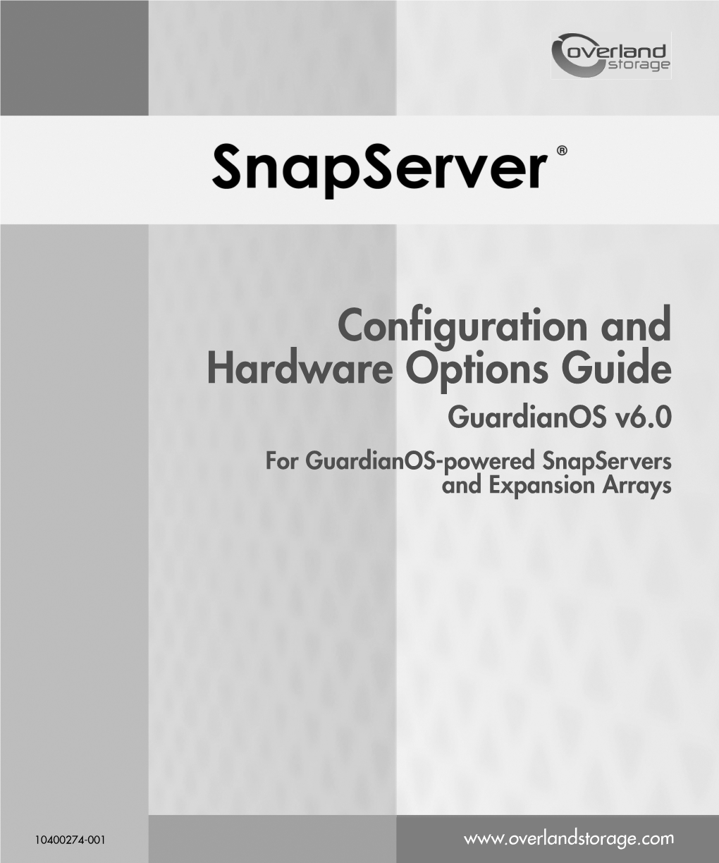Configuration and Hardware Options Guide Guardianos V6.0 for Guardianos-Powered Snapservers and Expansion Arrays