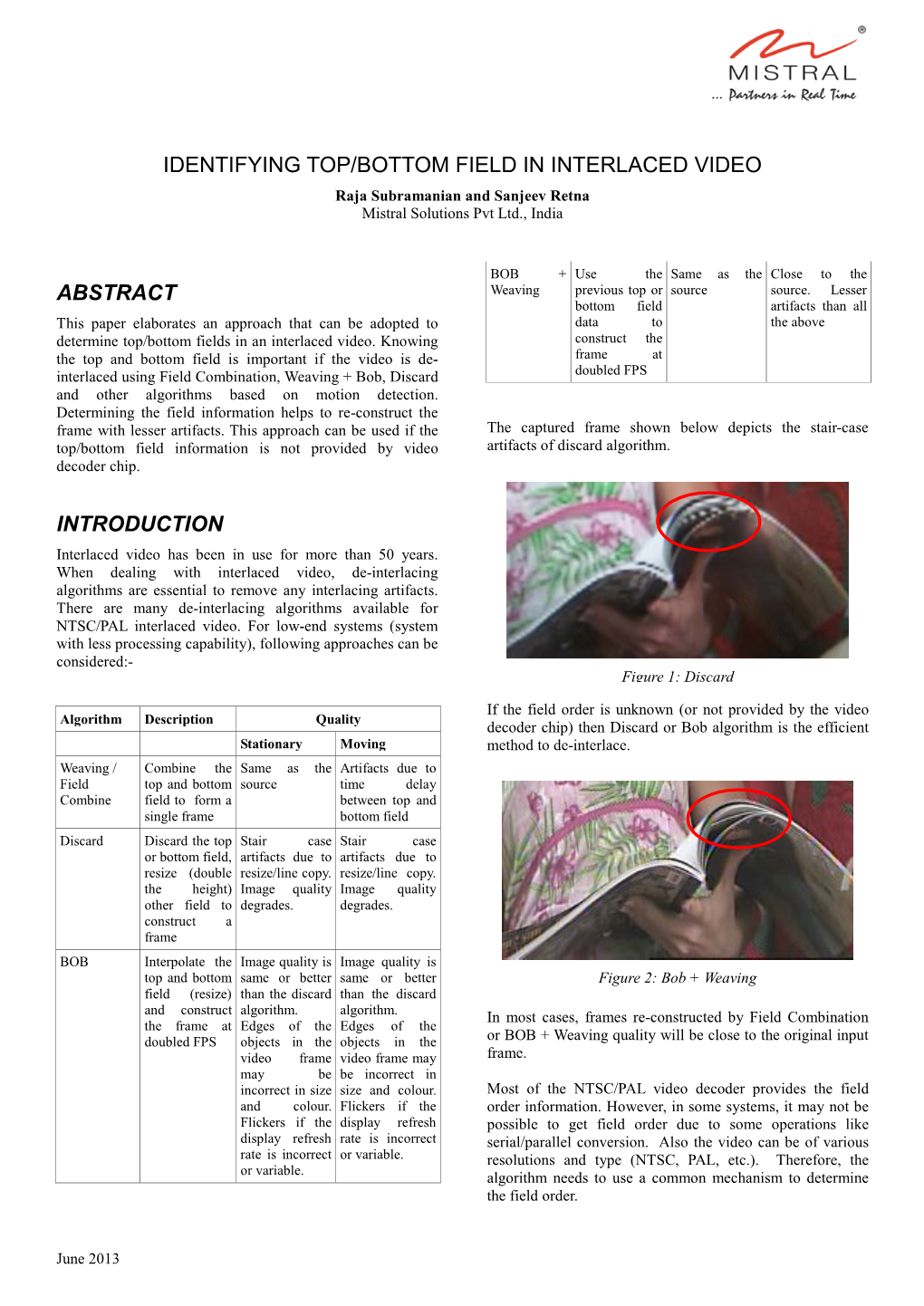 IDENTIFYING TOP/BOTTOM FIELD in INTERLACED VIDEO Raja Subramanian and Sanjeev Retna Mistral Solutions Pvt Ltd., India