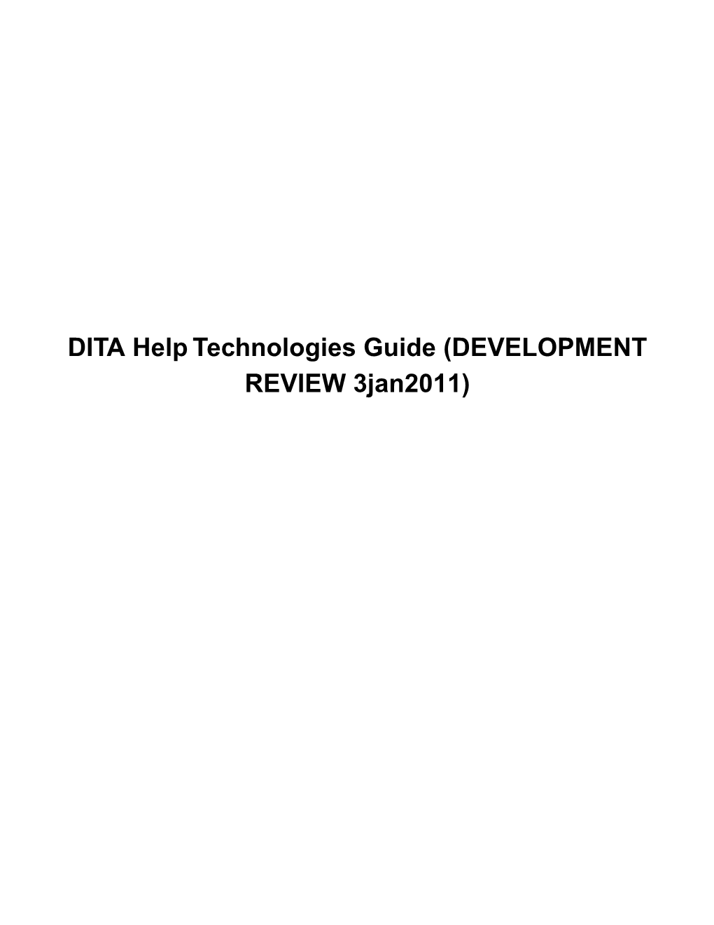 DITA Help Technologies Guide (DEVELOPMENT REVIEW 3Jan2011) | TOC | 2