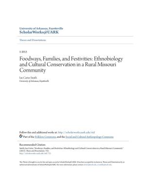 Foodways, Families, and Festivities: Ethnobiology and Cultural Conservation in a Rural Missouri Community Ian Carter Smith University of Arkansas, Fayetteville