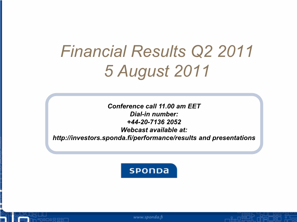 Financial Results Q2 2011 5 August 2011