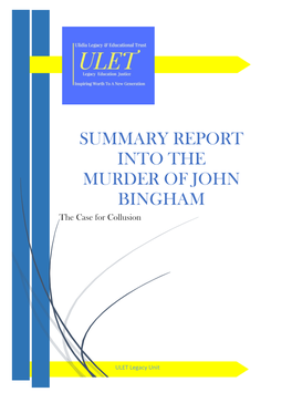 SUMMARY REPORT INTO the MURDER of JOHN BINGHAM the Case for Collusion