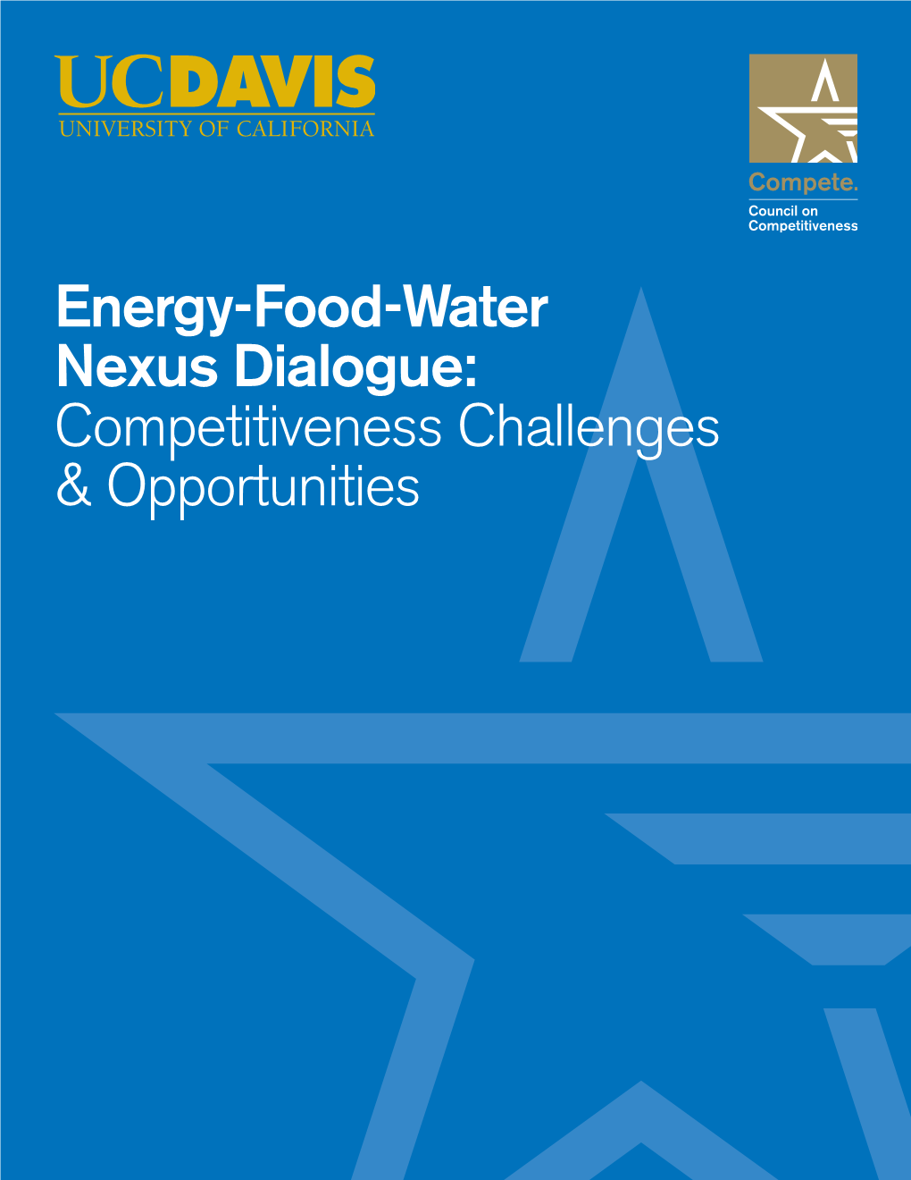 Energy-Food-Water Nexus Dialogue: Competitiveness Challenges & Opportunities 2 Council on Competitiveness 3