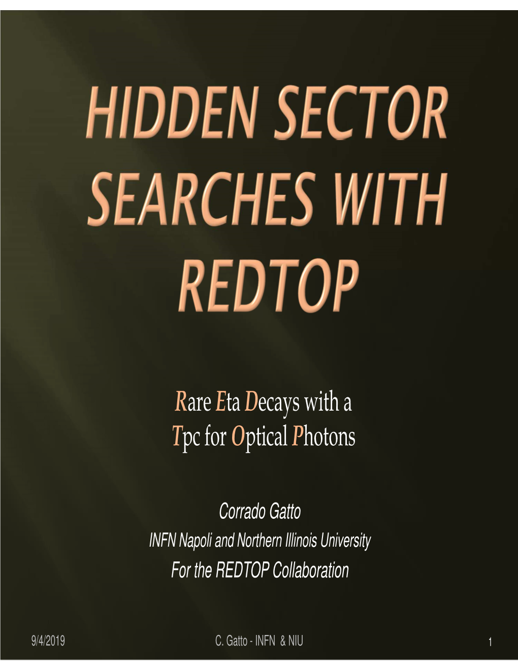 Hidden Sector SEARCHES with REDTOP