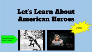 Let's Learn About American Heroes