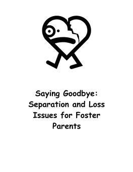 Saying Goodbye: Separation and Loss Issues for Foster Parents