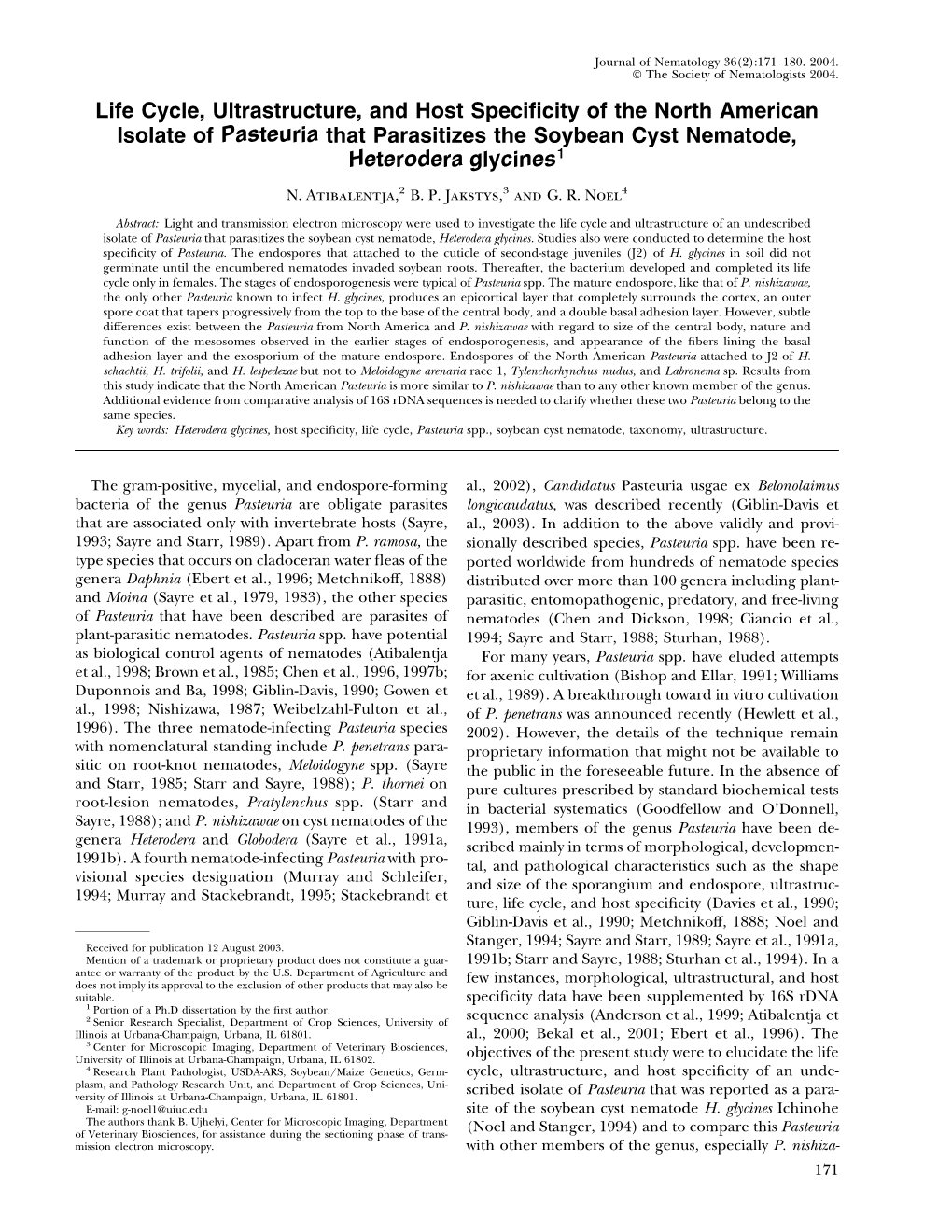 Life Cycle, Ultrastructure, and Host Specificity of the North American Isolate of Pasteuria That Parasitizes the Soybean Cyst Nematode, Heterodera Glycines1