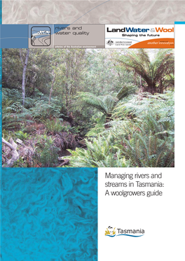 Managing Rivers and Streams in Tasmania: a Woolgrowers Guide Rivers and Rivers Quality Water Arteries of the Australian Environment Arteries of the Australian