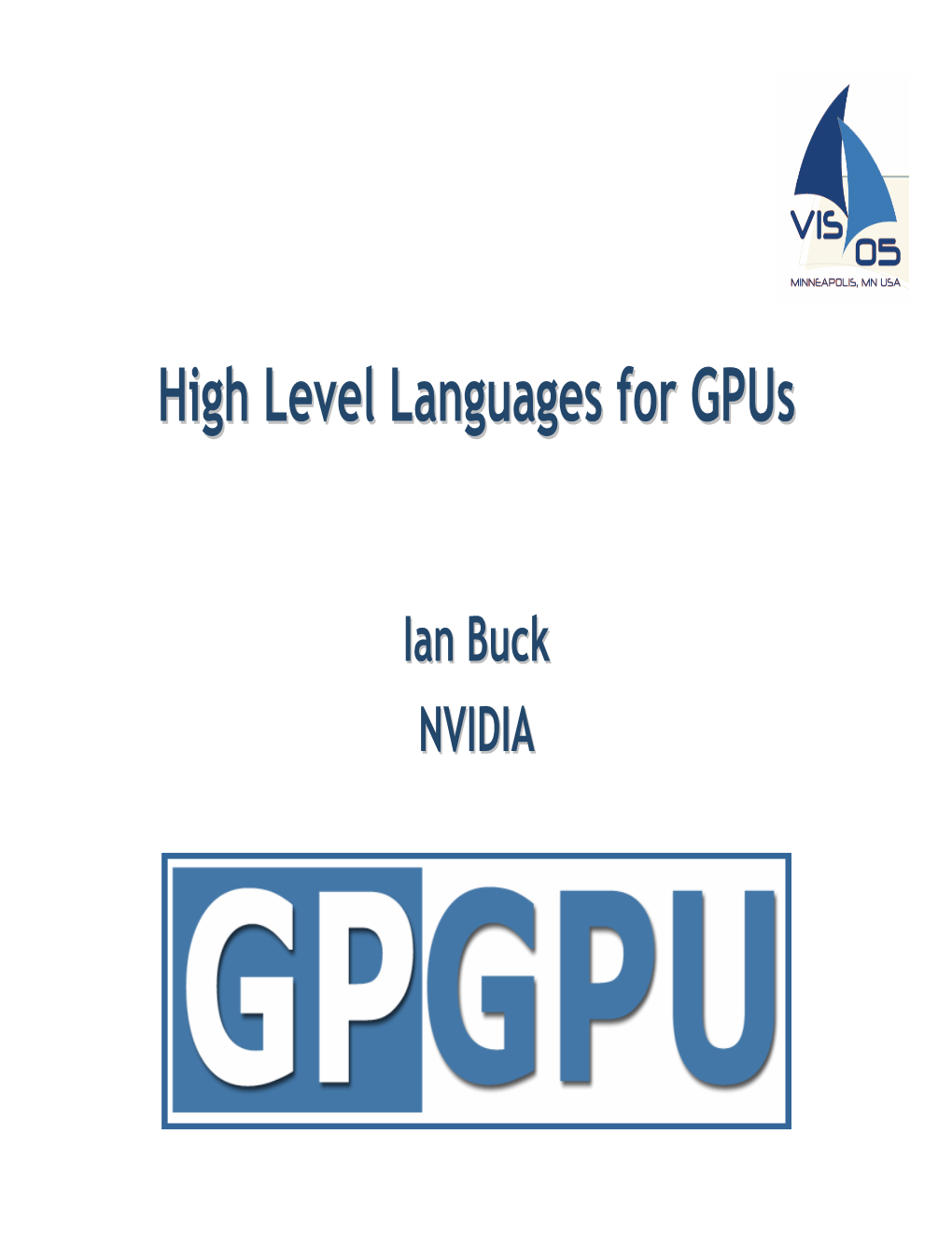 High Level Languages for Gpus