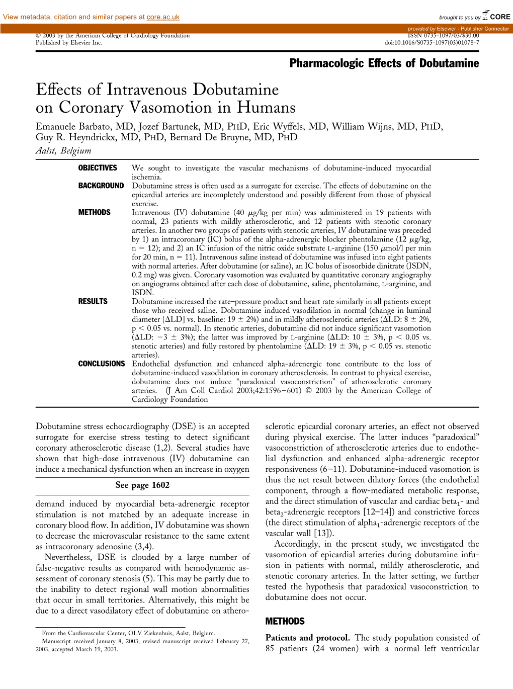 Effects of Intravenous Dobutamine on Coronary Vasomotion in Humans Emanuele Barbato, MD, Jozef Bartunek, MD, PHD, Eric Wyffels, MD, William Wijns, MD, PHD, Guy R