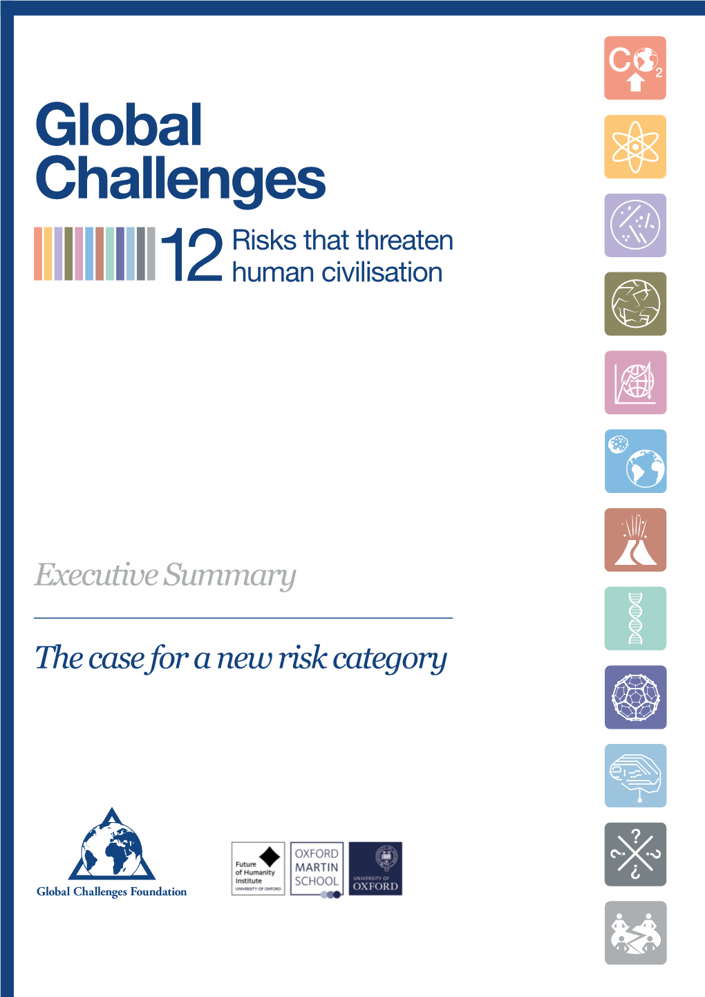 Global Challenges Foundation Works to Raise Awareness of the Greatest Threats the Idea That We Face a Number of Global Challenges Facing Humanity