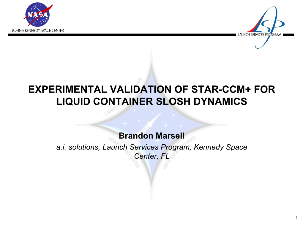 Experimental Validation of Star-Ccm+ for Liquid Container Slosh Dynamics