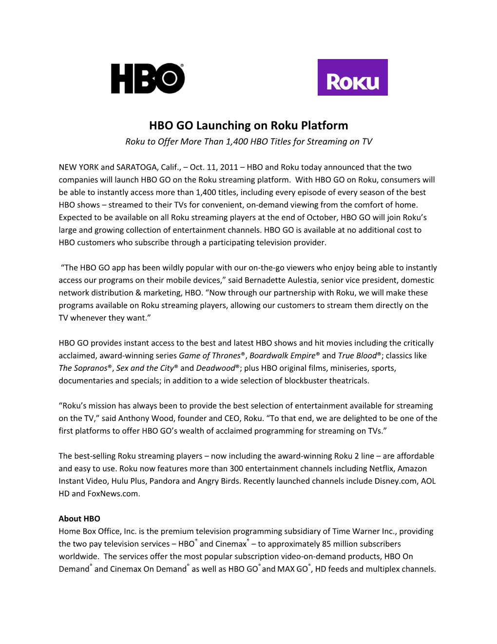 HBO GO Launching on Roku Platform Roku to Offer More Than 1,400 HBO Titles for Streaming on TV