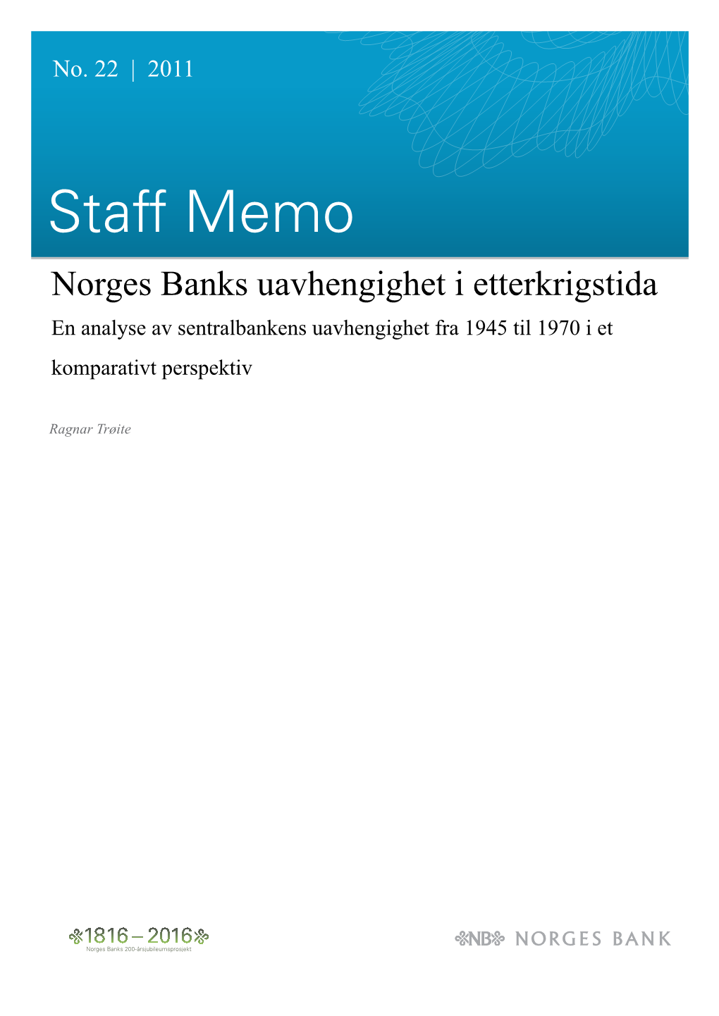 Staff Memo Norges Banks Uavhengighet I Etterkrigstida En Analyse Av Sentralbankens Uavhengighet Fra 1945 Til 1970 I Et Komparativt Perspektiv
