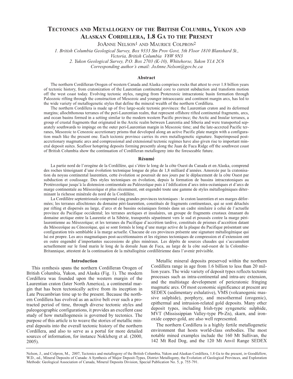 Tectonics and Metallogeny of the British Columbia , Y Ukon and Alaskan Cordillera , 1.8 G a to the Present Joanne Nelson 1 and Maurice Colpron 2 1