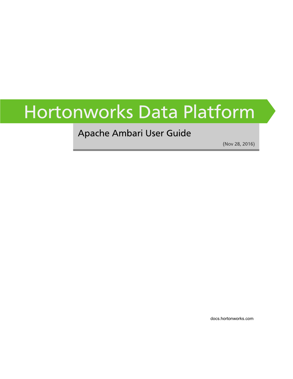 Hortonworks Data Platform: Apache Ambari User Guide Copyright © 2012-2016 Hortonworks, Inc