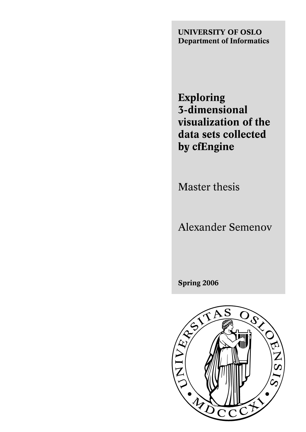 Exploring 3-Dimensional Visualization of the Data Sets Collected by Cfengine Master Thesis Alexander Semenov