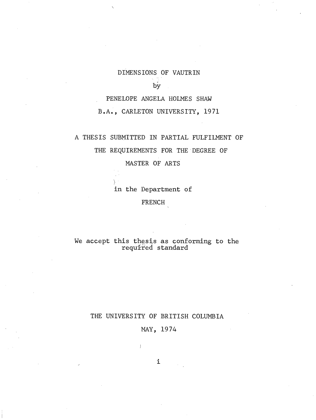 DIMENSIONS of VAUTRIN by PENELOPE ANGELA HOLMES SHAW B.A., CARLETON UNIVERSITY, 1971