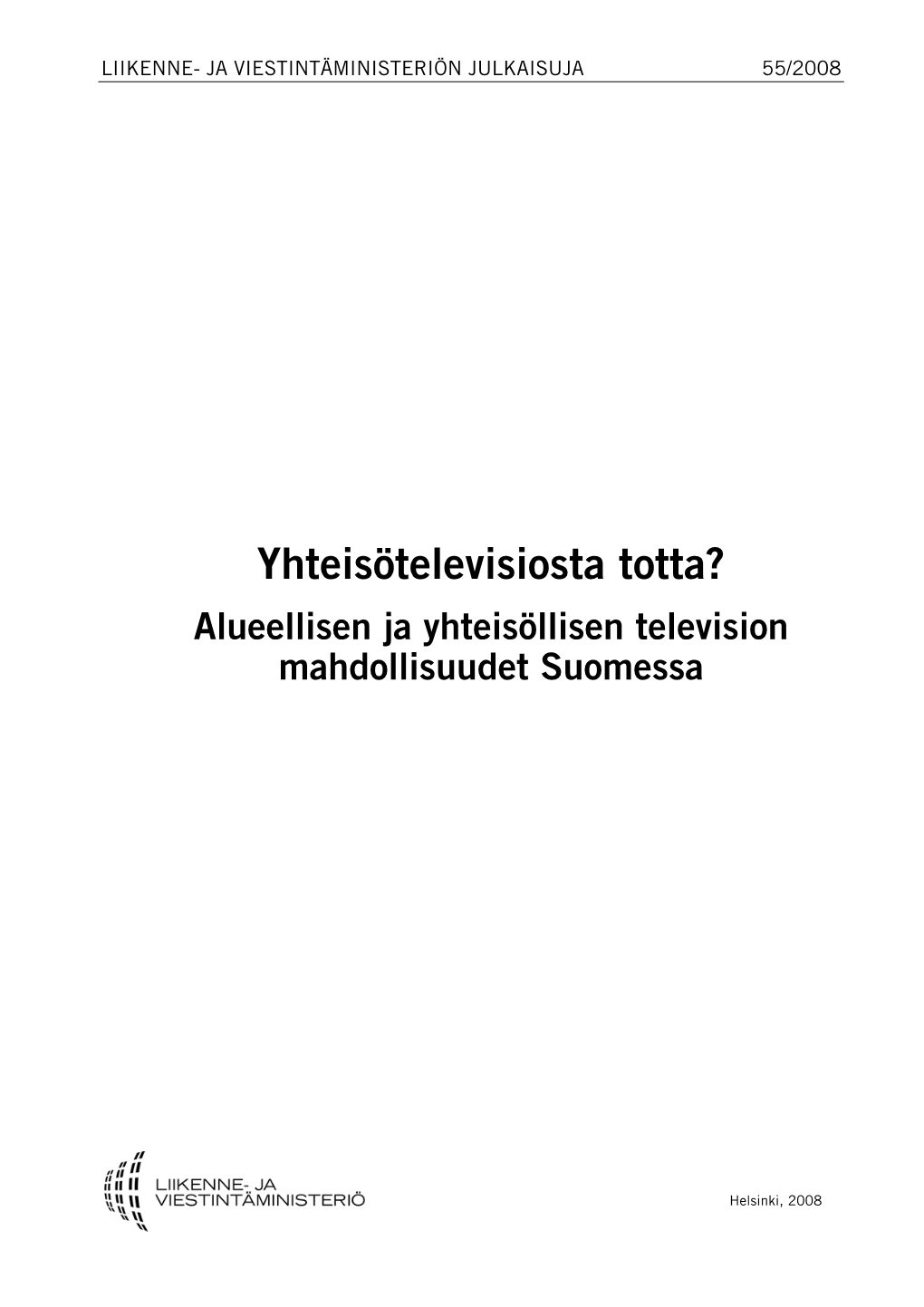 Yhteisötelevisiosta Totta? Alueellisen Ja Yhteisöllisen Television Mahdollisuudet Suomessa