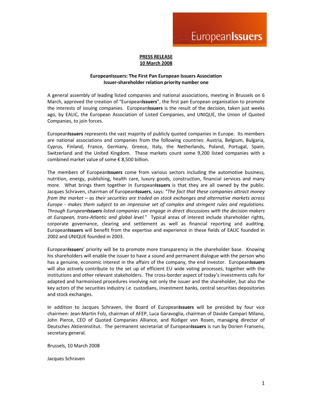 PRESS RELEASE 10 March 2008 Europeanissuers: the First Pan European Issuers Association Issuer-Shareholder Relation Priority