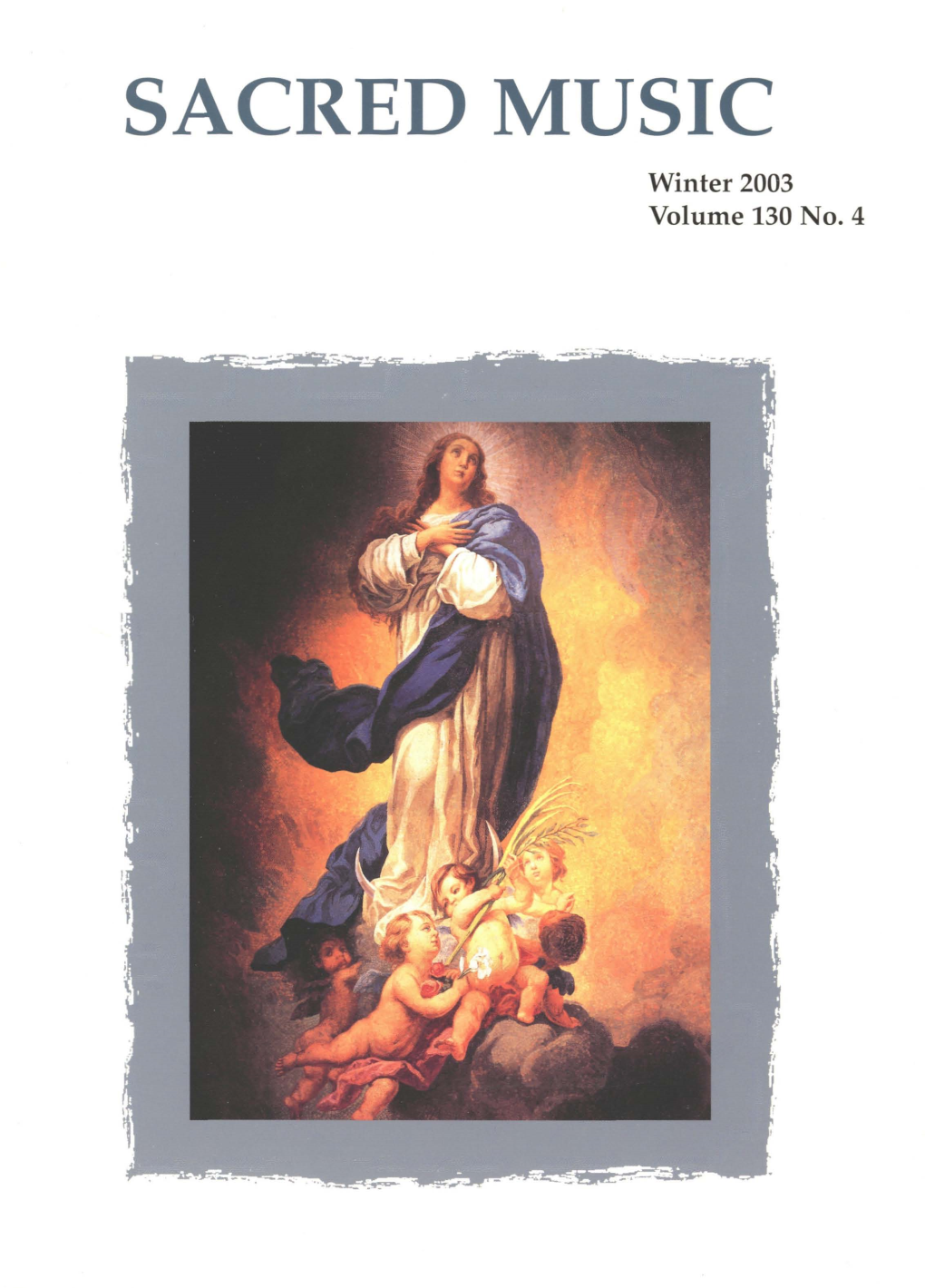 SACRED MUSIC Winter 2003 Volume 130 No.4