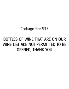 WINE LIST ARE NOT PERMITTED to BE OPENED, THANK YOU Wines by the Glass Sparkling N.V