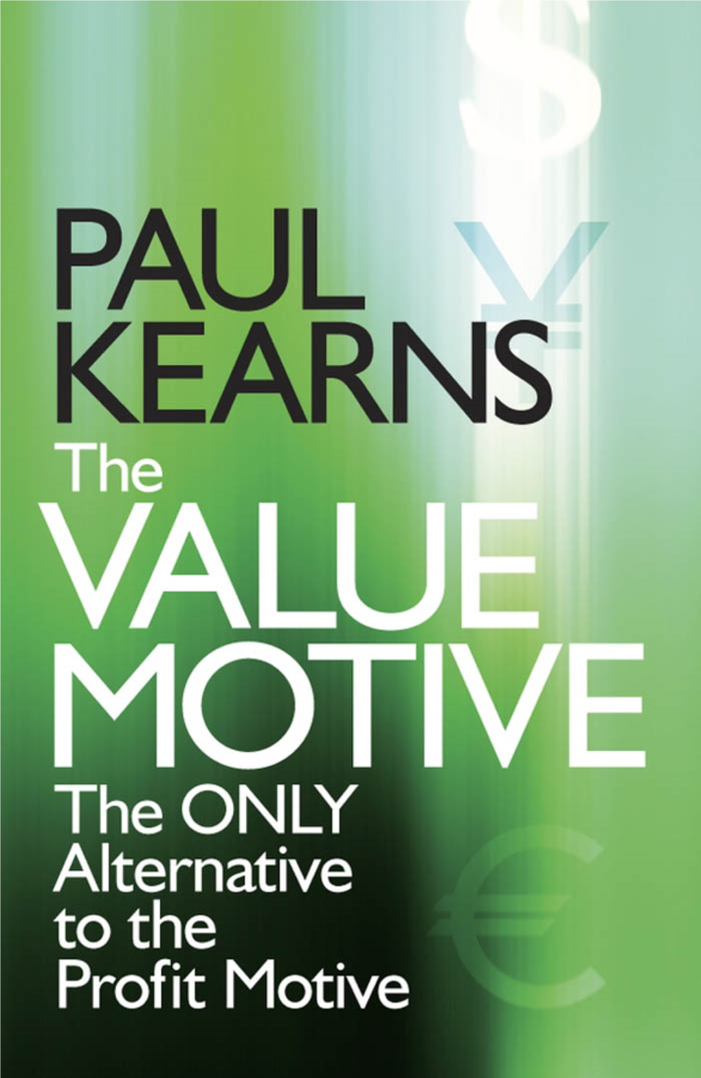 Value Motive : the Only Alternative to the Profit Motive