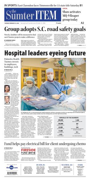 Hospital Leaders Eyeing Future Palmetto Health Tuomey Invests in Employees, Buildings, Tech by BRUCE MILLS Bruce@Theitem.Com