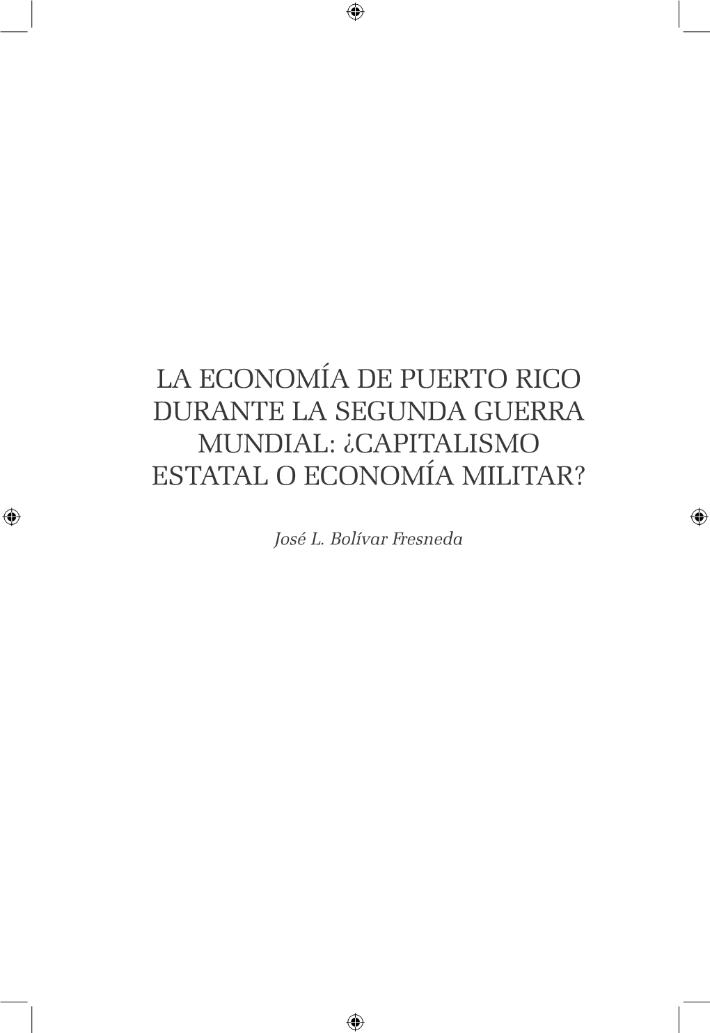 La Economía De Puerto Rico Durante La Segunda Guerra Mundial: ¿Capitalismo Estatal O Economía Militar?