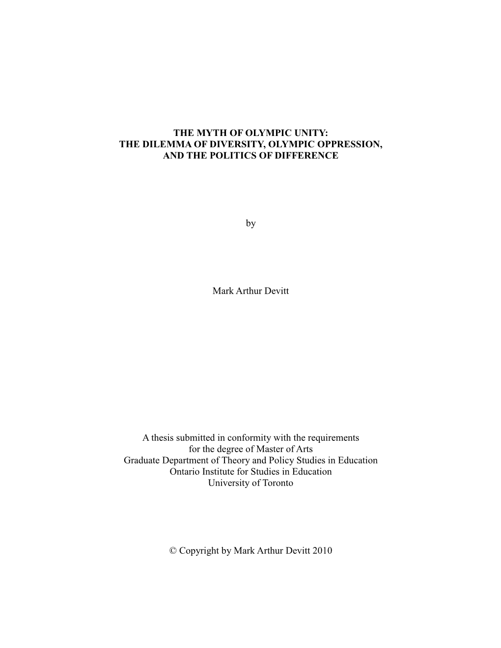 THE MYTH of OLYMPIC UNITY: the DILEMMA of DIVERSITY, OLYMPIC OPPRESSION, and the POLITICS of DIFFERENCE by Mark Arthur Devitt A