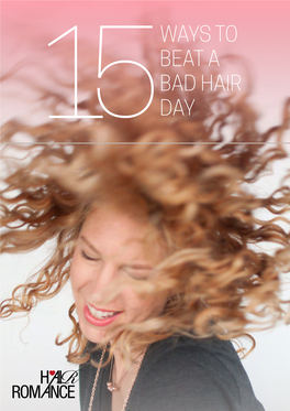 WAYS to BEAT a BAD HAIR DAY Contents PAGE 3 INTRO