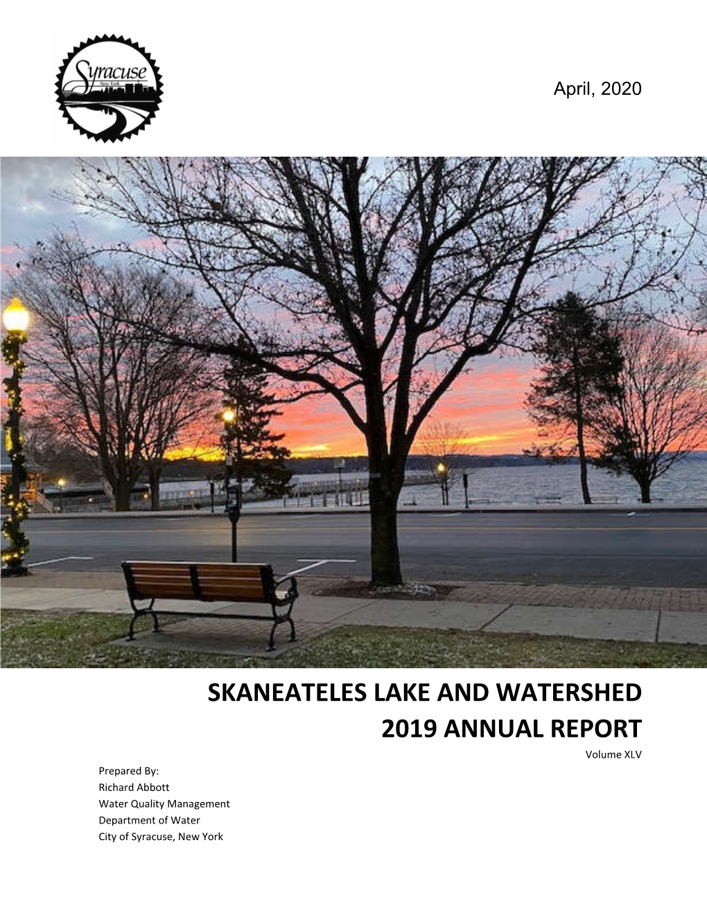 SKANEATELES LAKE and WATERSHED 2019 ANNUAL REPORT Volume XLV Prepared By: Richard Abbott Water Quality Management Department of Water City of Syracuse, New York
