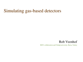 Simulating Gasbased Detectors