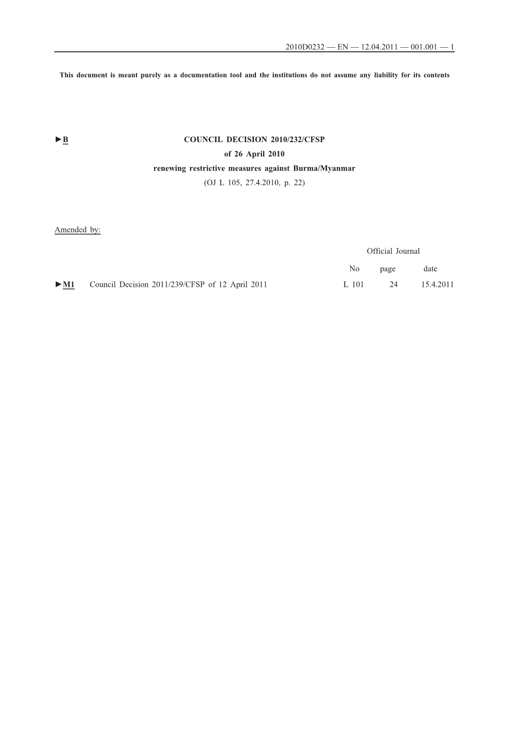 B COUNCIL DECISION 2010/232/CFSP of 26 April 2010 Renewing Restrictive Measures Against Burma/Myanmar (OJ L 105, 27.4.2010, P