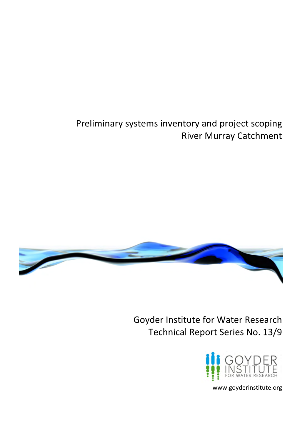 Preliminary Systems Inventory and Project Scoping River Murray Catchment Goyder Institute for Water Research Technical Report Se