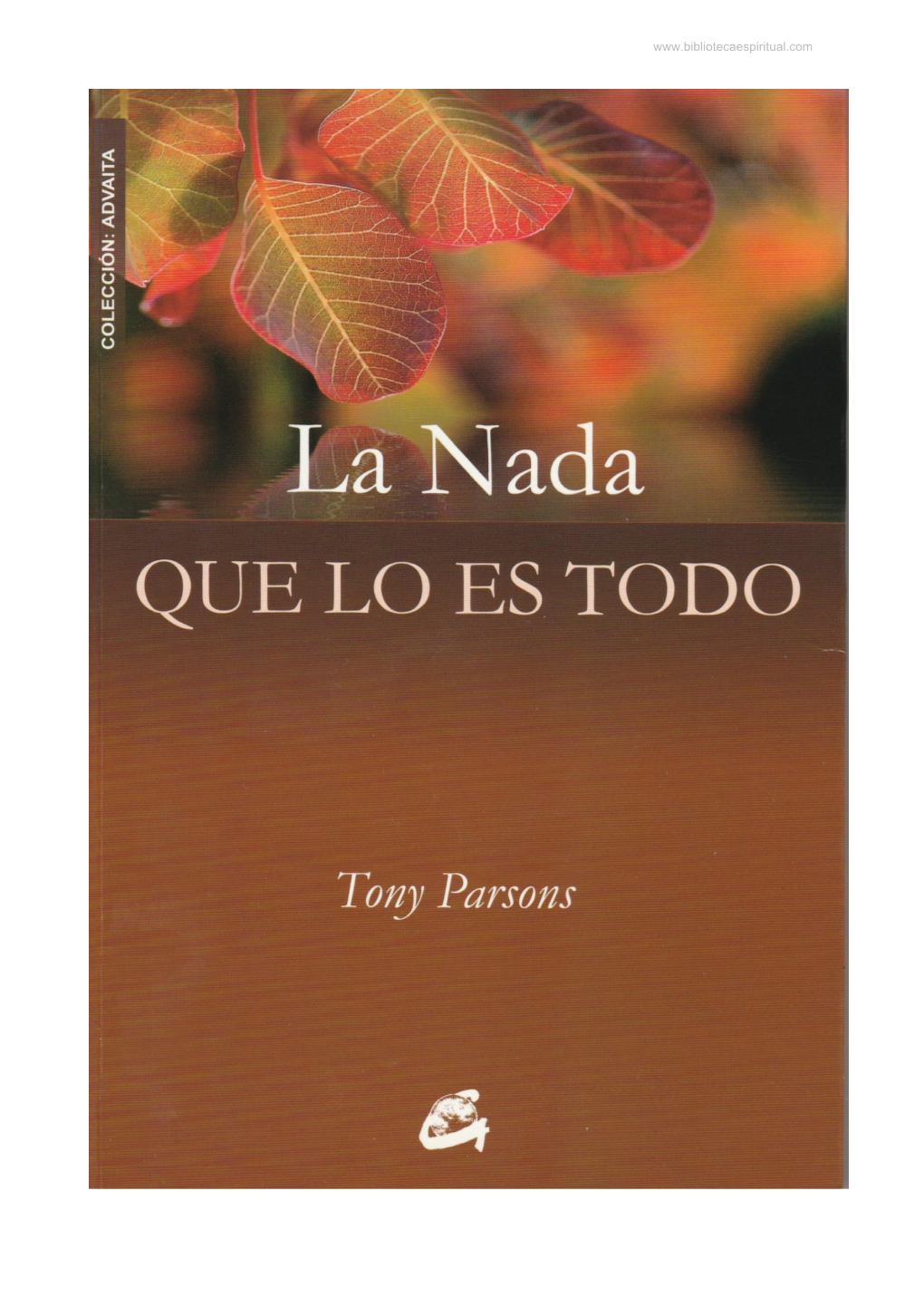 LA NADA QUE LO ES TODO Diálogos De Los Encuentros Europeos (2006-2007) TONY PARSONS