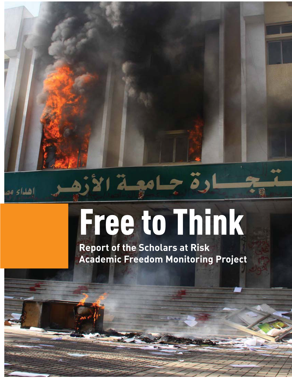 Free to Think Report of the Scholars at Risk Academic Freedom Monitoring Project ACKNOWLEDGMENTS