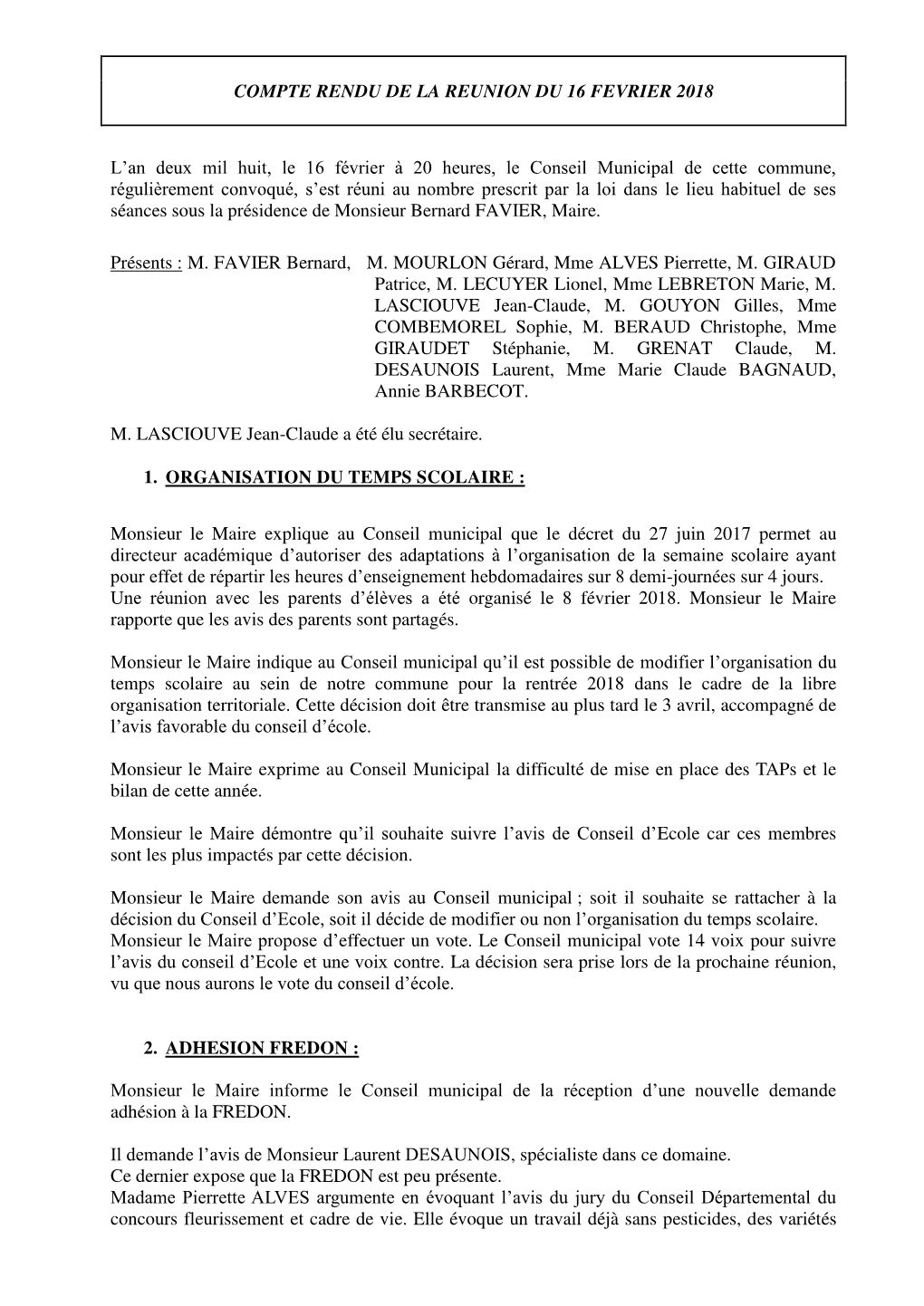 COMPTE RENDU DE LA REUNION DU 16 FEVRIER 2018 L'an Deux Mil Huit, Le 16 Février À 20 Heures, Le Conseil Municipal De Cette C