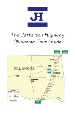 The Jefferson Highway Oklahoma Tour Guide JEFFERSON HIGHWAY—OKLAHOMA TOUR GUIDE