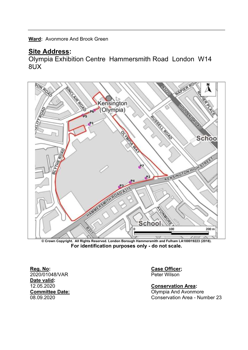 Site Address: Olympia Exhibition Centre Hammersmith Road London W14 8UX