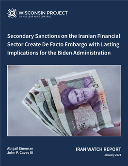 Secondary Sanctions on the Iranian Financial Sector Create De Facto Embargo with Lasting Implications for the Biden Administration