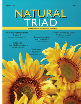 AUGUST 2019 FREE NATURAL TRIAD Your Resource for Healthy Living...Naturally!
