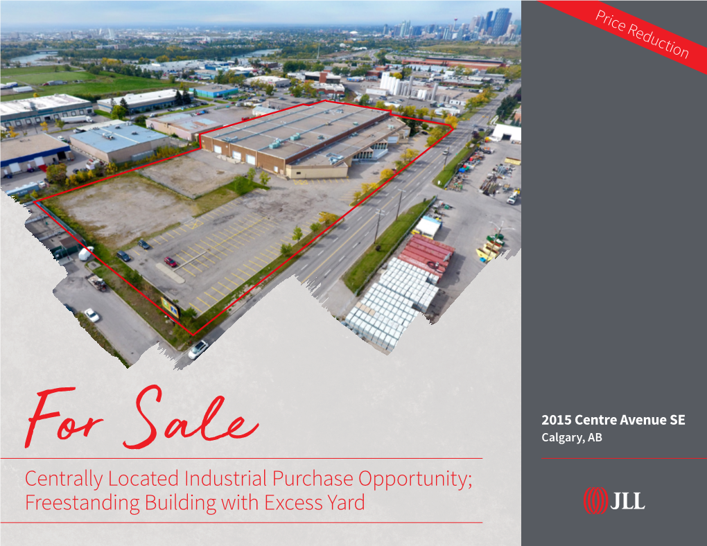 2015 Centre Avenue SE for Sale Calgary, AB Centrally Located Industrial Purchase Opportunity; Freestanding Building with Excess Yard Executive Summary