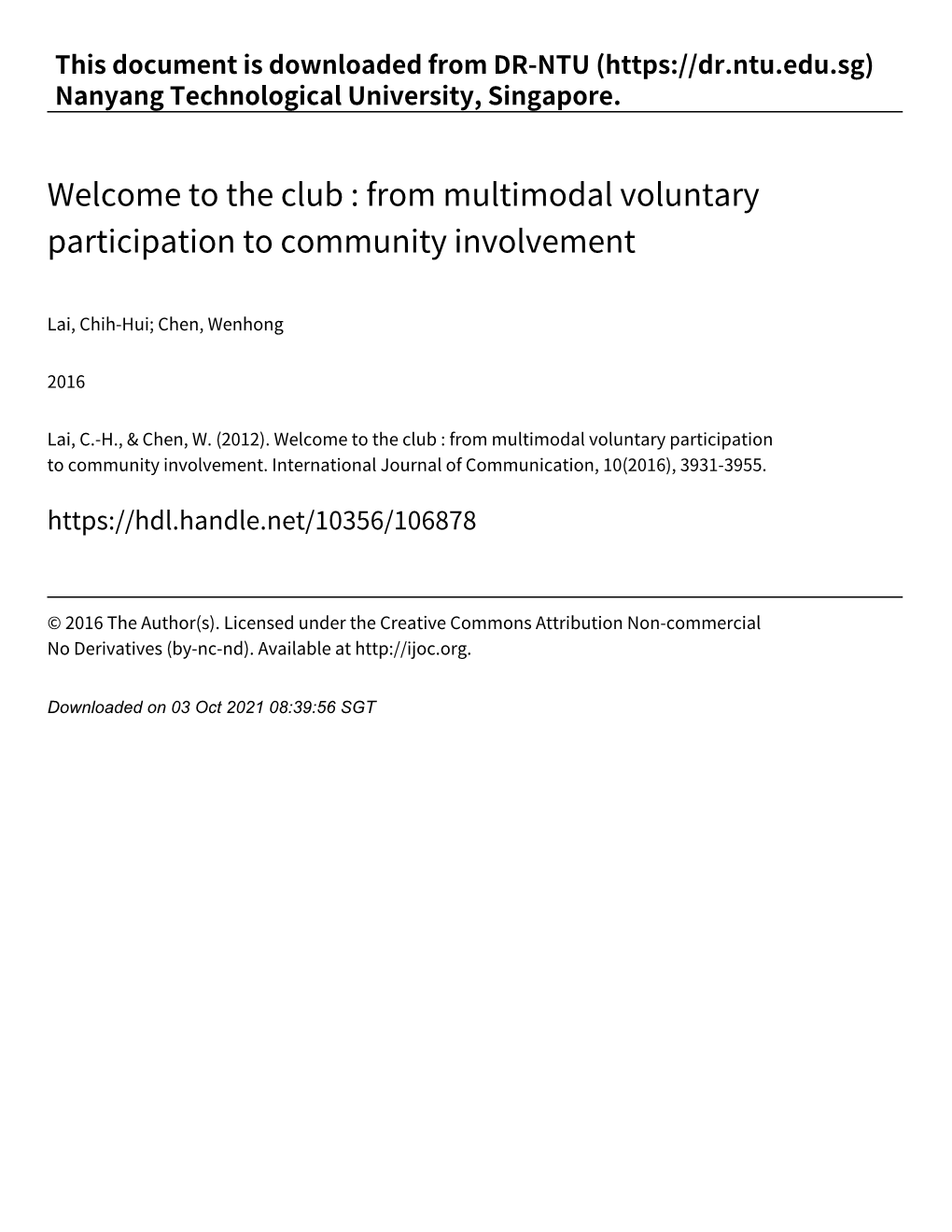 Welcome to the Club : from Multimodal Voluntary Participation to Community Involvement