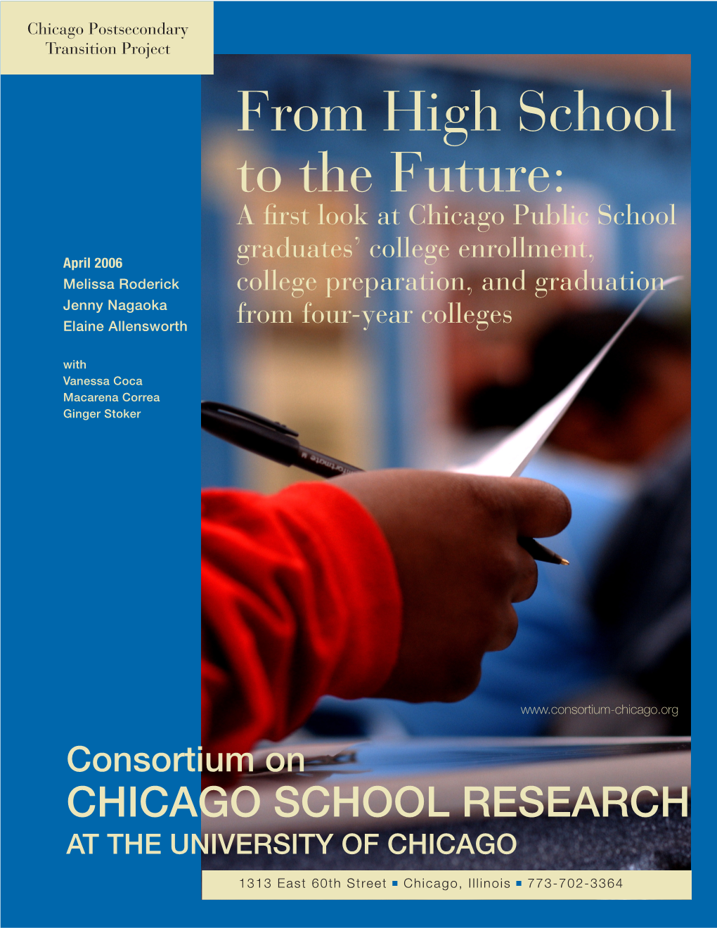 From High School to the Future: a ﬁrst Look at Chicago Public School Graduates’ College Enrollment, College Preparation, and Graduation from Four-Year Colleges