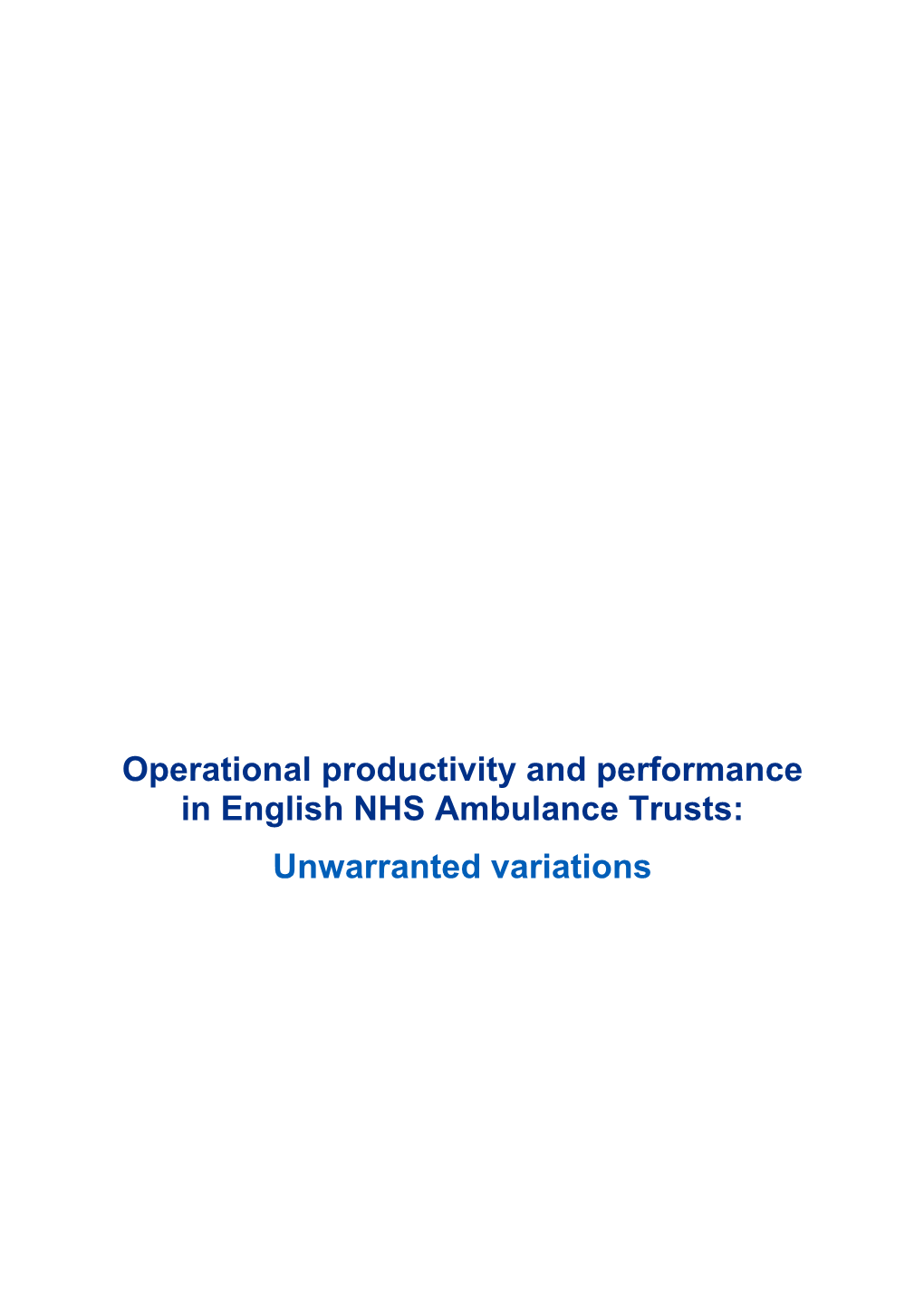 Operational Productivity and Performance in English NHS Ambulance Trusts: Unwarranted Variations