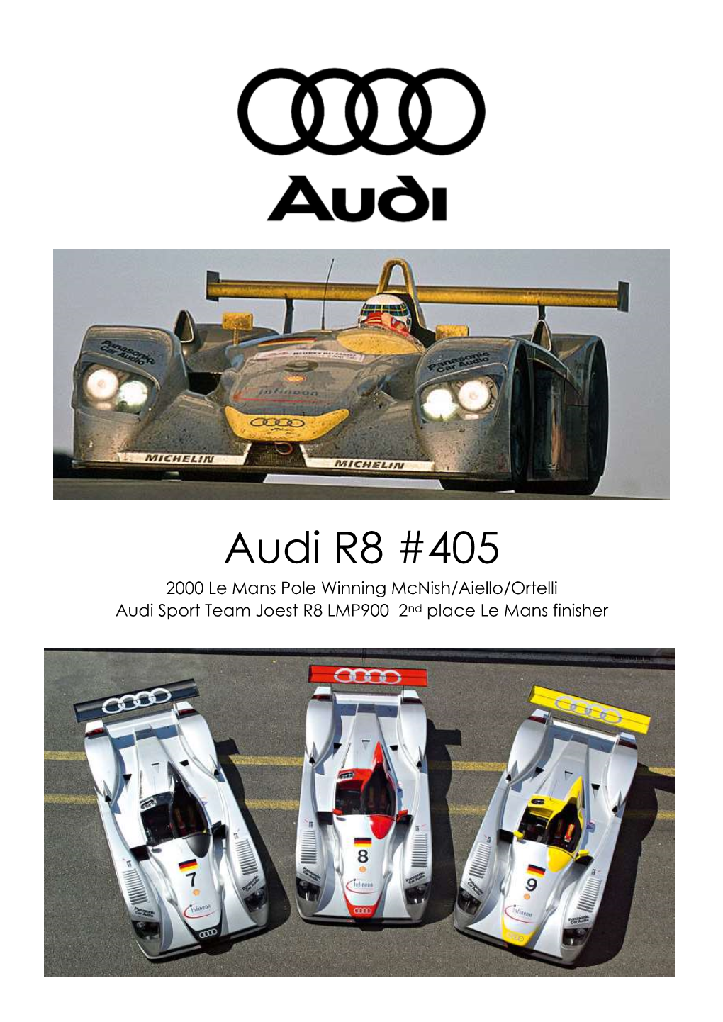 Audi R8 #405 2000 Le Mans Pole Winning Mcnish/Aiello/Ortelli Audi Sport Team Joest R8 LMP900 2Nd Place Le Mans Finisher