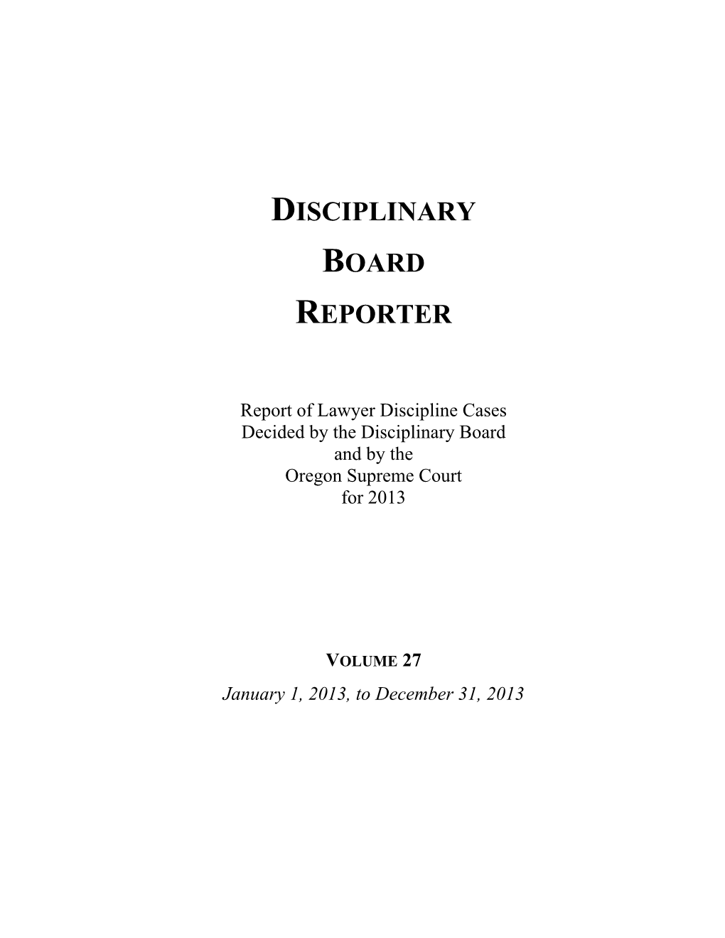Disciplinary Board Reporter, Volume 27
