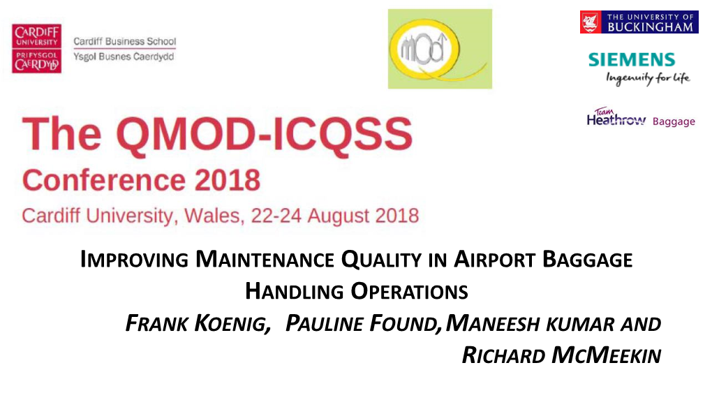 Improving Maintenance Quality in Airport Baggage Handling Operations Frank Koenig, Pauline Found,Maneesh Kumar and Richard Mcmeekin